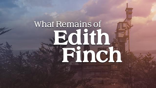 بازی What Remains of Edith Finch